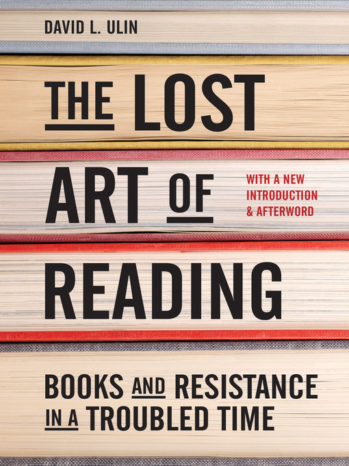 Title details for The Lost Art of Reading by David L. Ulin - Available